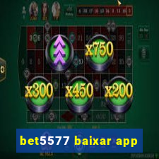 bet5577 baixar app